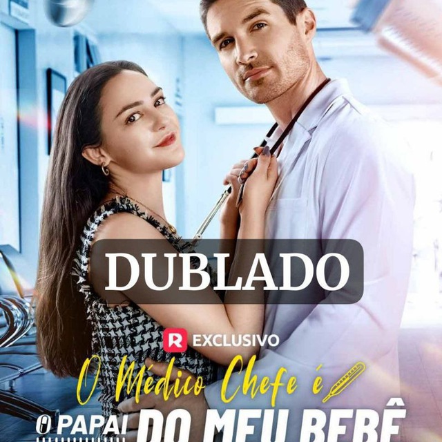 O MÉDICO CHEFE É O PAPAI DO MEU BEBÊ DUBLADO
