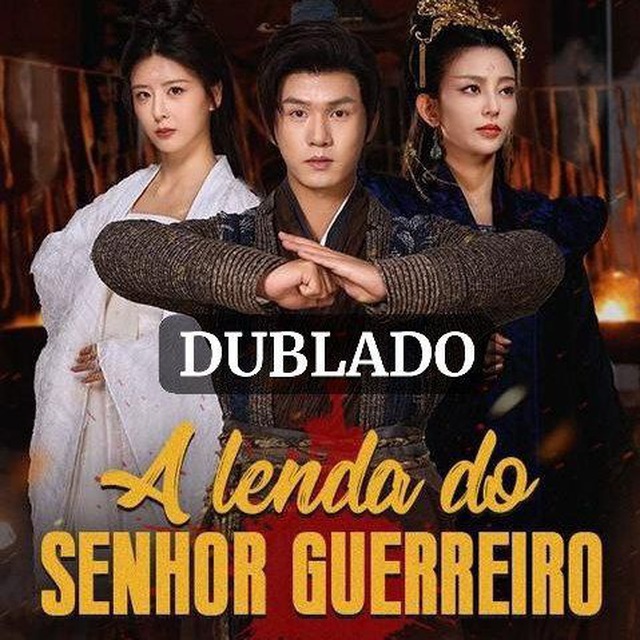 A LENDA DO SENHOR GUERREIRO Dublado