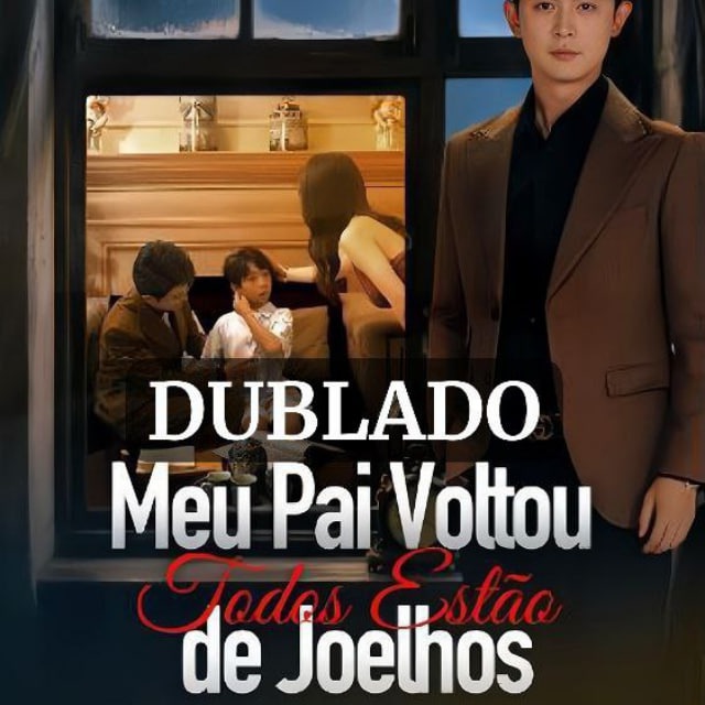MEU PAI VOLTOU TODOS ESTÃO DE JOELHOS (DUBLADO)